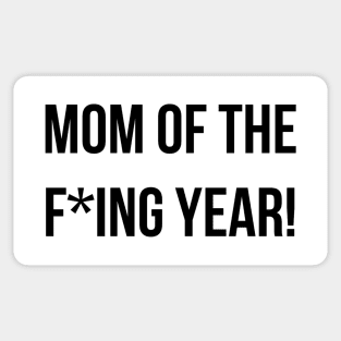 Mom of the f*ing year Sticker